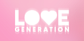 LOVE GENERATION